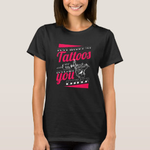 Don't Worry My Tattoos Don't Like You Either Body T-Shirt