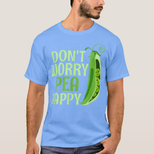 Don't Worry Pea Happy Veggie Funny Veganism  T-Shirt