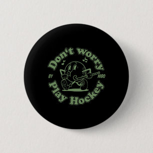 Don't Worry Play Hockey Fun Retro Field Hockey Gr 6 Cm Round Badge