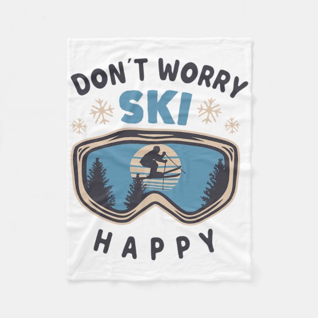 Dont Worry Ski Happy Funny Saying Gift Skiing  Fleece Blanket (Front)