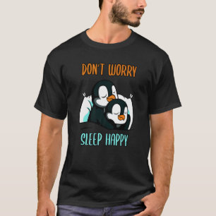 Don't Worry Sleep Happy! Pyjamas with cute penguin T-Shirt