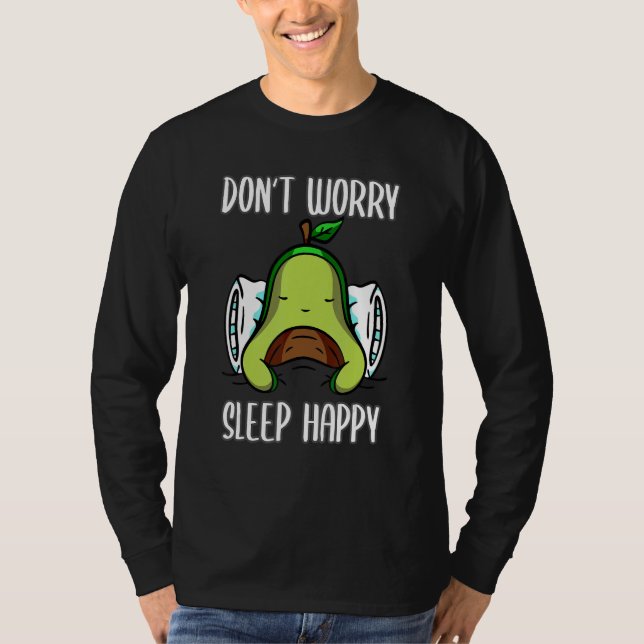 Don't Worry Sleep Happy! Pyjamas with sweet avocad T-Shirt (Front)