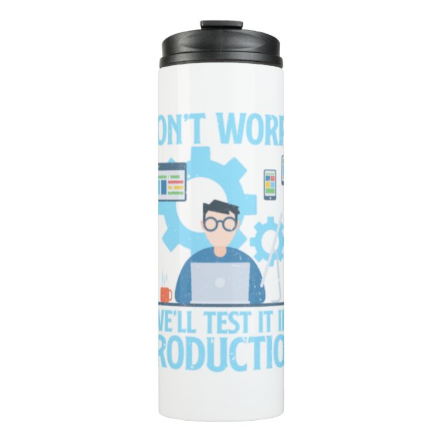 Don't Worry We'll Test It In Production Programmer Thermal Tumbler (Front)