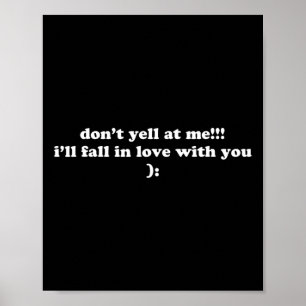 Don't Yell At Me I'll Fall In Love With You Fun Wo Poster