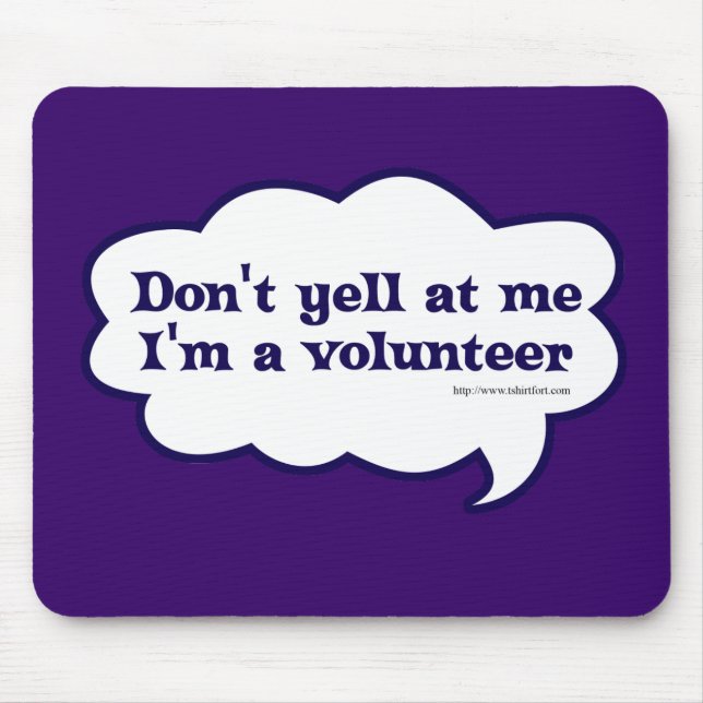 Dont yell Im a Volunteer Mouse Pad (Front)