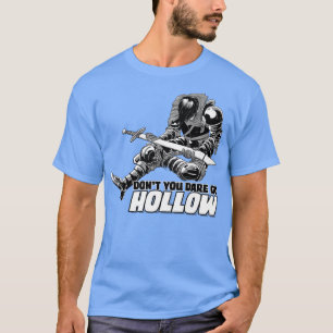 Dont You Dare Go Hollow T-Shirt