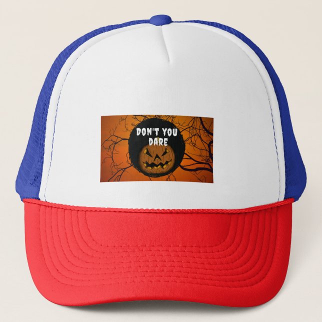 Don't you dare trucker hat (Front)