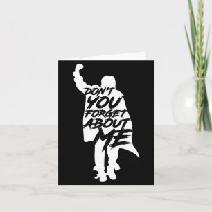 Don't You Forget About Me Long Sleeve  Card