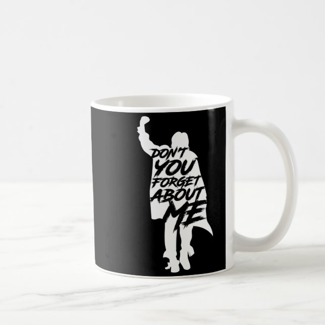 Don't You Forget About Me Long Sleeve  Coffee Mug (Right)