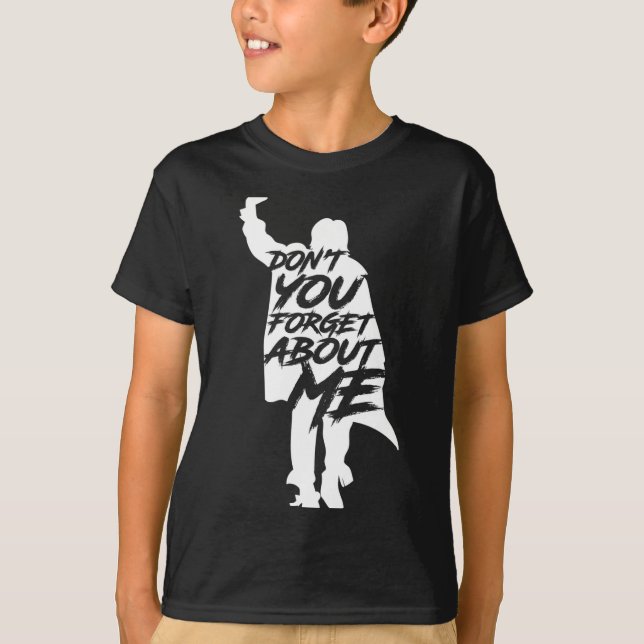 Don't You Forget About Me Long Sleeve  T-Shirt (Front)