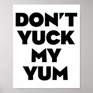 Don't Yuck My Yum Poster