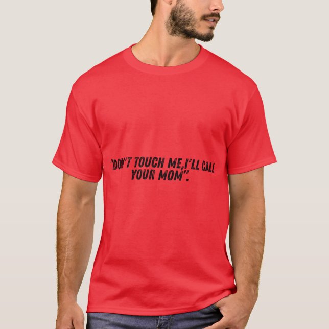 DONTOUCH ME friend T-Shirt (Front)