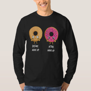 Donut Before After Makeup Sarcastic Doughnut Fast  T-Shirt