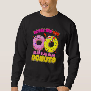 Donut Day Roses Are Red Blah Blah Blah Donuts Sweatshirt