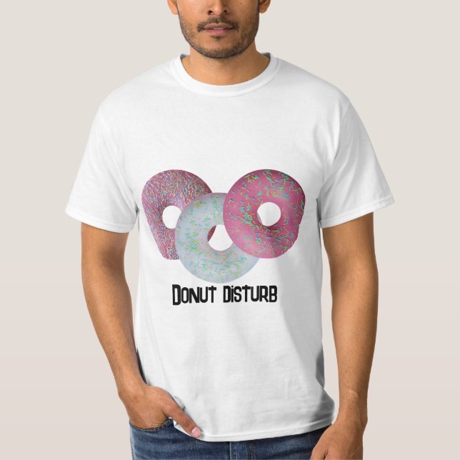 Donut disturb! T-Shirt (Front)