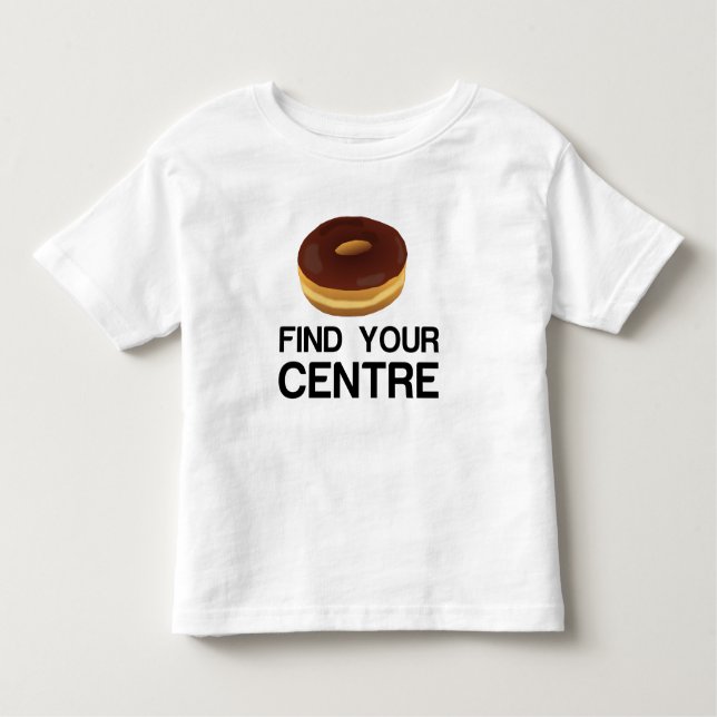 Donut Find Your Center Toddler T-Shirt (Front)