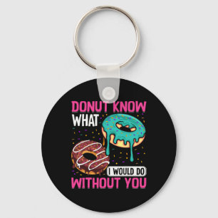 Donut Know What I Would Do Without You Valentine's Key Ring