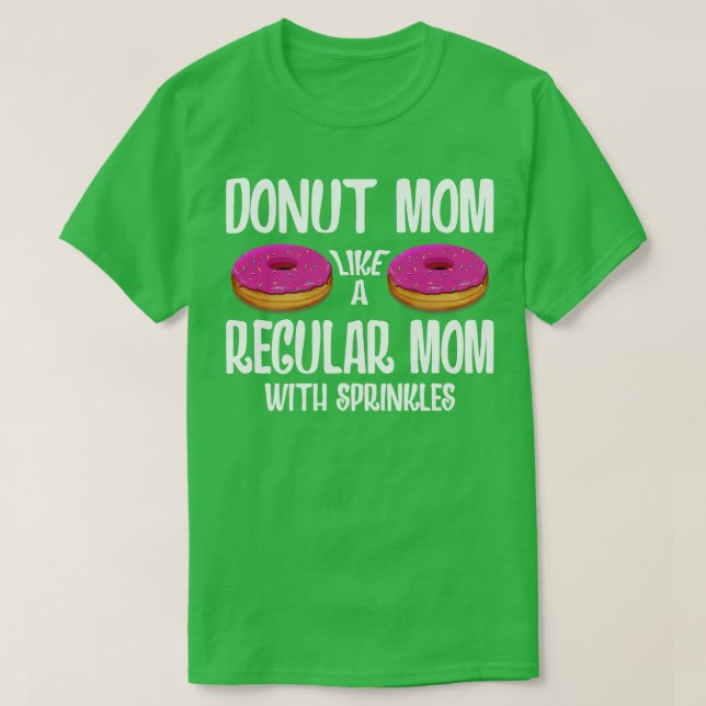 Donut Mom Like A Regular Mom With Sprinkles  T-Shirt (Design Front)