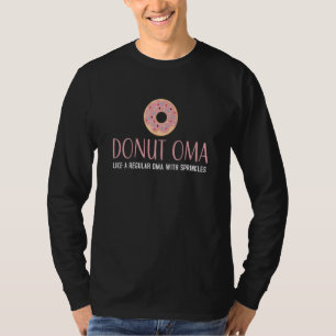 Donut Oma Like A Regular Oma With Sprinkles Oma T-Shirt