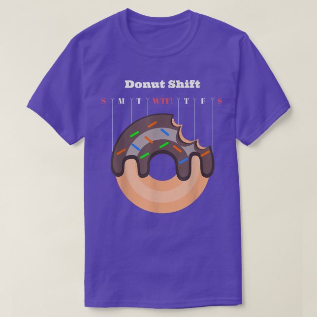 Donut Shift  Funny Work  T-Shirt (Design Front)
