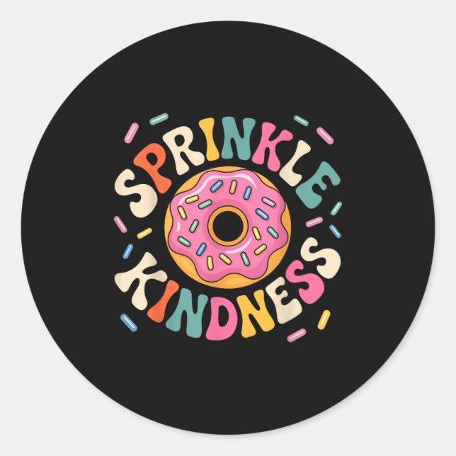 Donut Sprinkle Kindness Funny Doughnut Lover Girls Classic Round Sticker (Front)