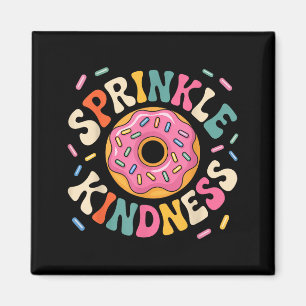 Donut Sprinkle Kindness Funny Doughnut Lover Girls Magnet