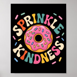 Donut Sprinkle Kindness Funny Doughnut Lover Girls Poster
