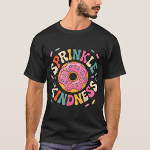 Donut Sprinkle Kindness Funny Doughnut Lover Girls T-Shirt