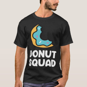 Donut Squad  Donuts Saying Donut Food   Donuts T-Shirt