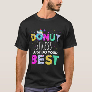 Donut Stress Just Do Your Best Cute Unicorn Exam D T-Shirt