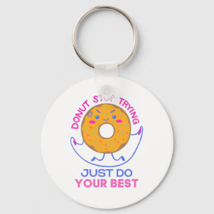 Donut Stress Just Do Your Best For Funny Key Ring
