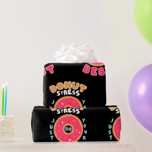 Donut Stress Just Do Your Best Wrapping Paper