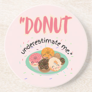 DONUT UNDER ESTIMATE COASTER
