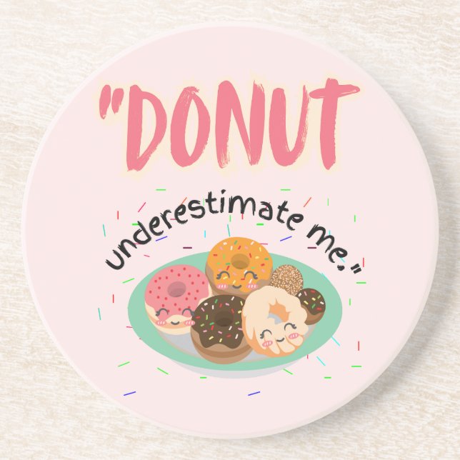 DONUT UNDER ESTIMATE COASTER (Front)