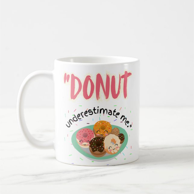 DONUT UNDER ESTIMATE COFFEE MUG (Left)