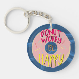 Donut Worry Be Happy Funny Food Pun Key Ring
