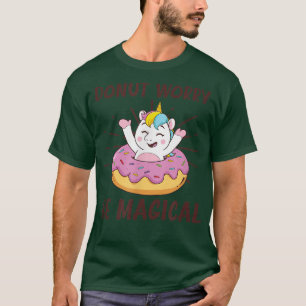 Donut Worry Be Magical Design Donut T-Shirt