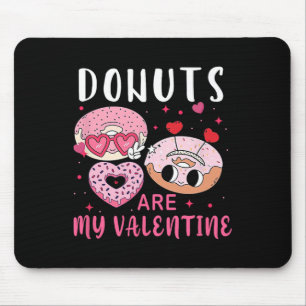 Donuts Are My Valentine Mens Womens Boys Funny Val Mouse Pad