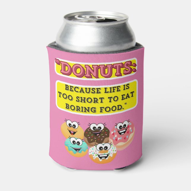 DONUTS, because life is too short to eat boring  Can Cooler (Can Back)