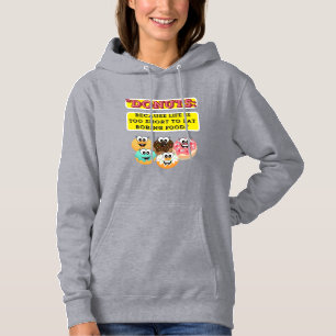 DONUTS, because life is too short to eat boring  Hoodie
