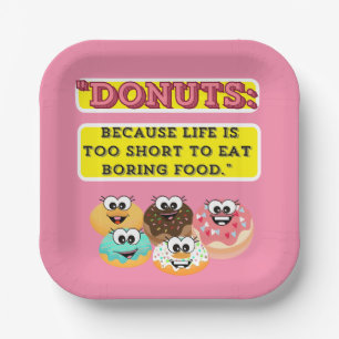 DONUTS, because life is too short to eat boring Paper Plate