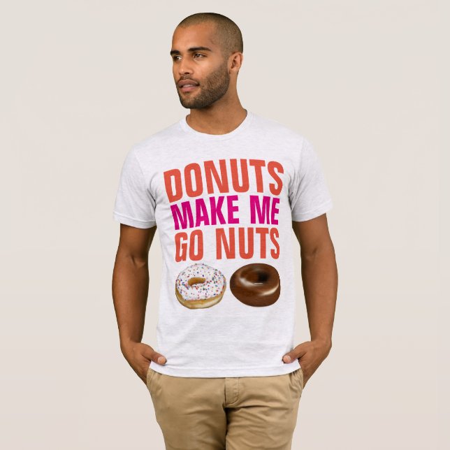 DONUTS MAKE ME GO NUTS T-shirts (Front Full)