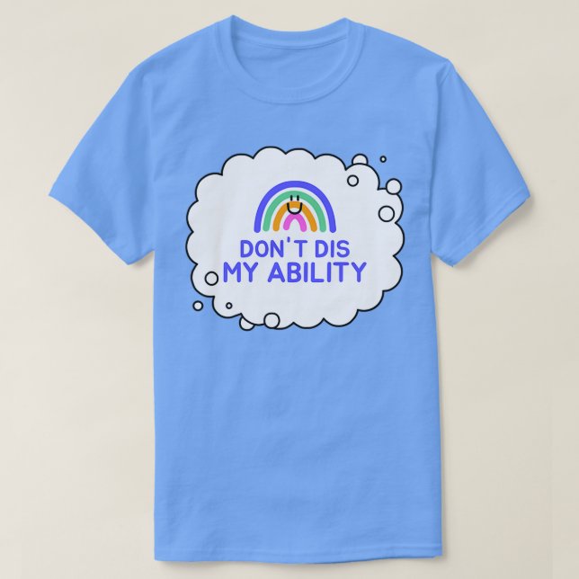 Donx27t Dis In My Ability 8 T-Shirt (Design Front)
