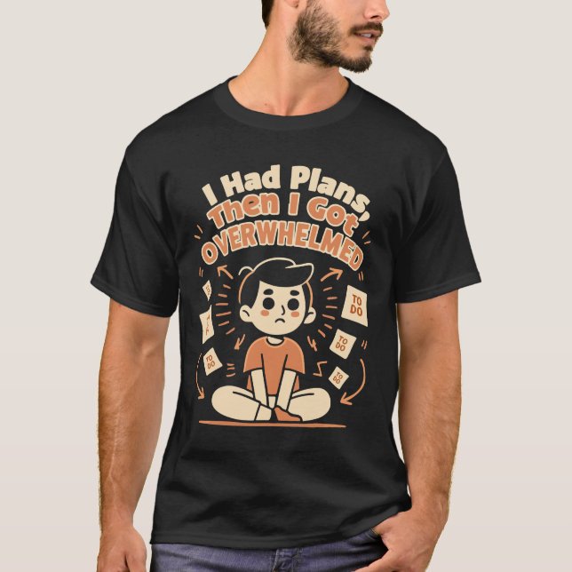  Doodle Style “I Had Plans” Funny Chaos T-Shirt (Front)