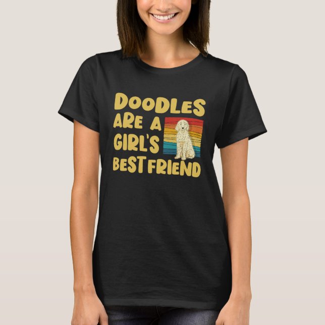 Doodles are a Girl s Best Friend Golden Labradoodl T-Shirt (Front)