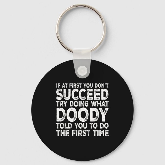 Doody - If At First You Don't Succeed Try Doing Wh Key Ring (Front)