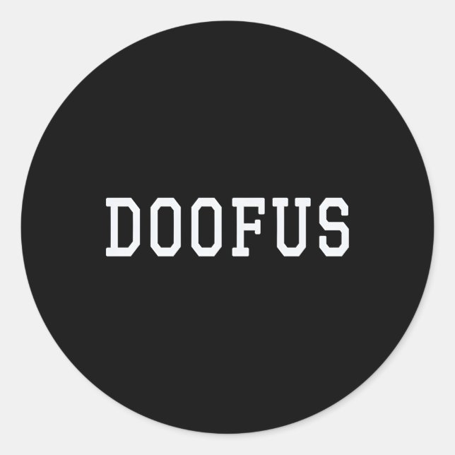 Doofus Goof Or Ironic Person Classic Round Sticker (Front)