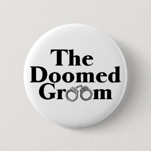 Doomed Groom 6 Cm Round Badge