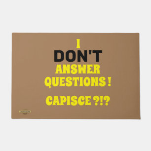 doormat "I DON'T ANSWER QUESTIONS"