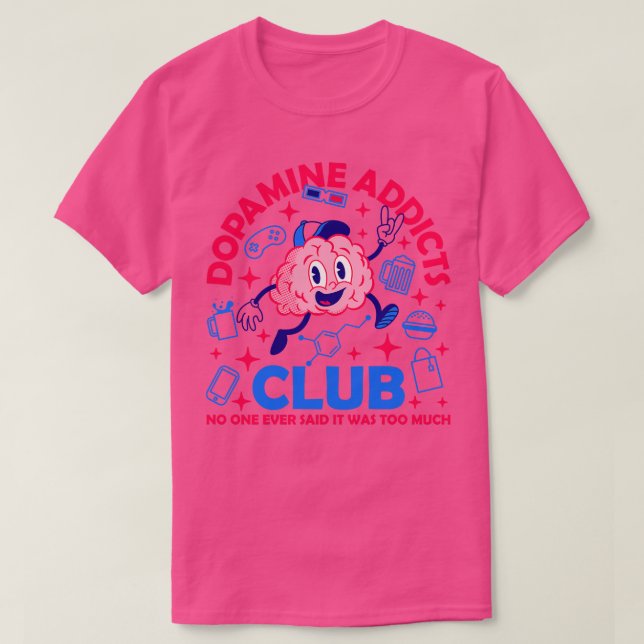 Dopamine Addicts Club T-Shirt (Design Front)